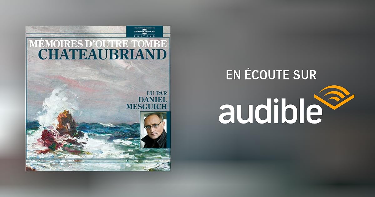Chateaubriand Mémoires D'outre-tombe Extrait Un Soir Je Lisais Mémoires d'outre-tombe Livre audio | François-René de Chateaubriand